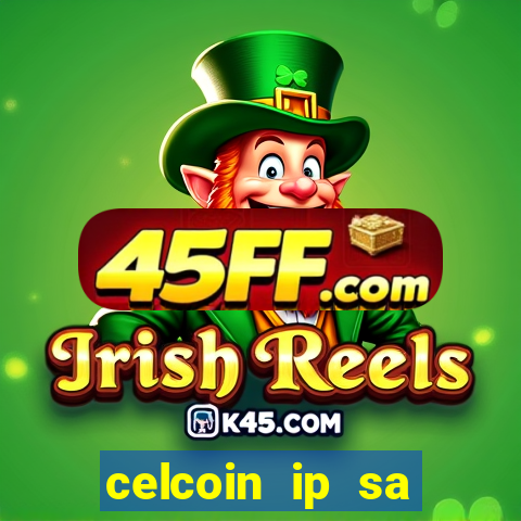 celcoin ip sa plataforma de jogos